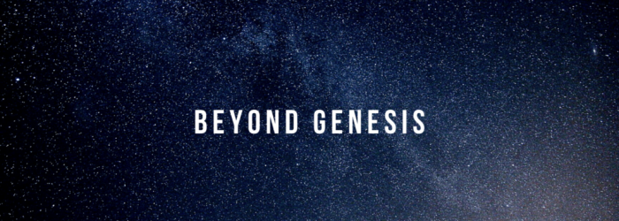 Beyond Genesis Beyond Genesis